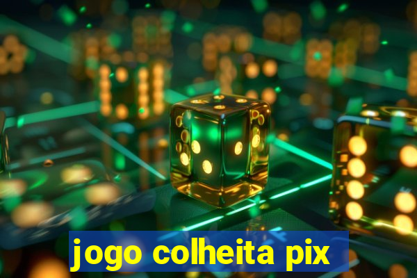 jogo colheita pix